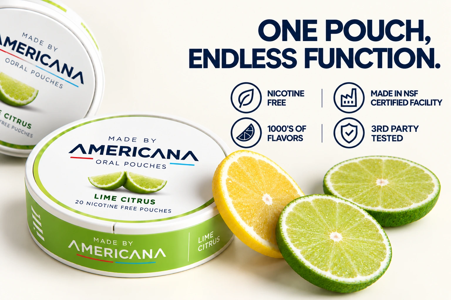 One pouch, endless function. Made By Americana Lime Citrus oral pouches: nicotine free, thousands of flavors, made in an NSF-certified facility and third-party tested.